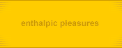enthalpic pleasures